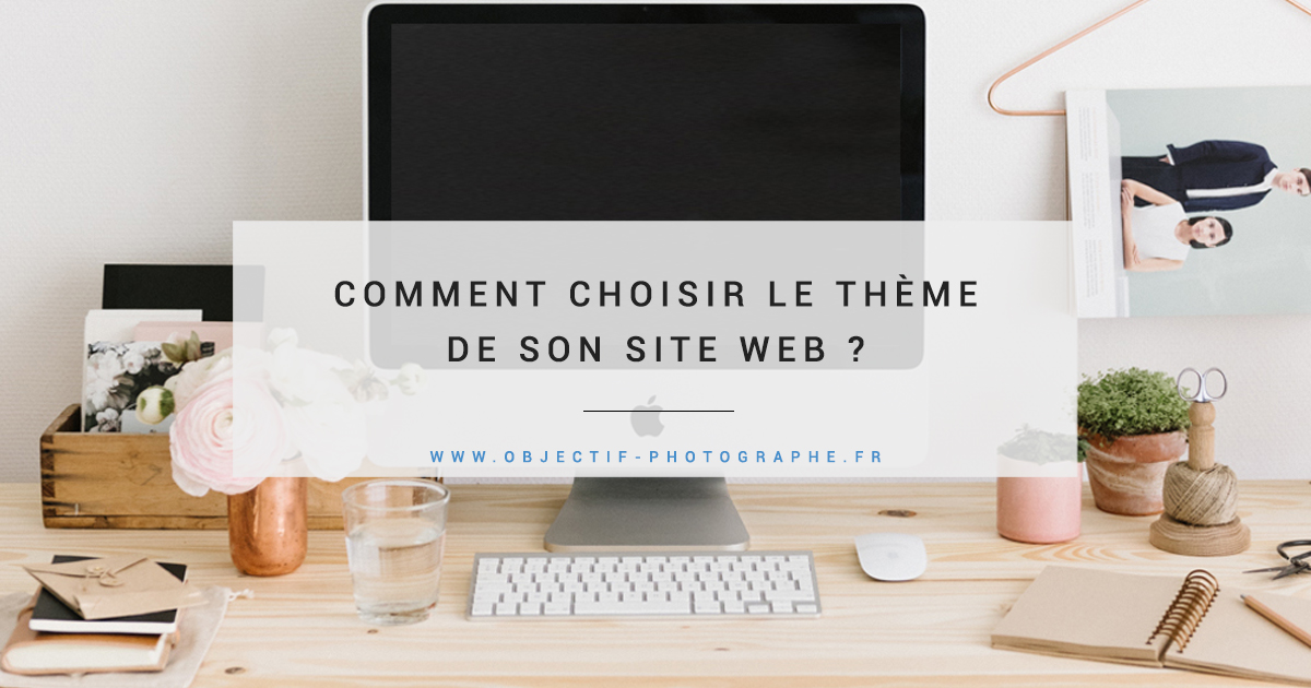 Comment Choisir Le Th Me De Son Site Web